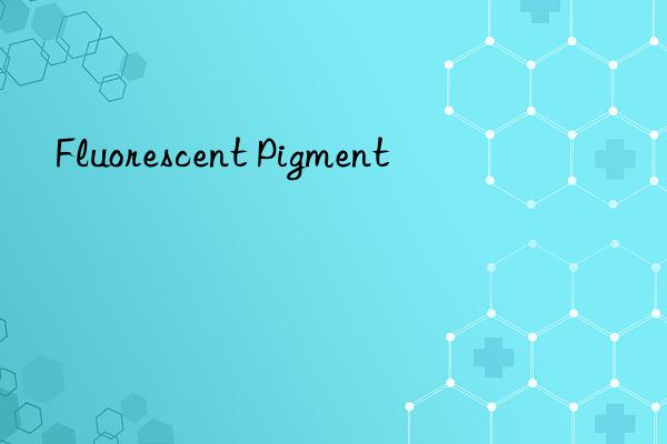 fluorescent pigment