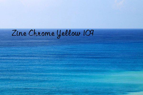 zine chrome yellow 109