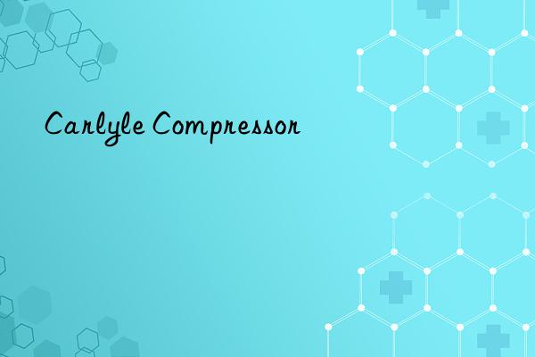 carlyle compressor