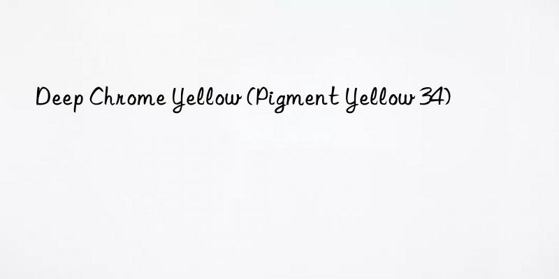 deep chrome yellow (pigment yellow 34)