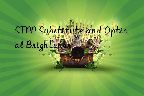 stpp substitute and optical brightener