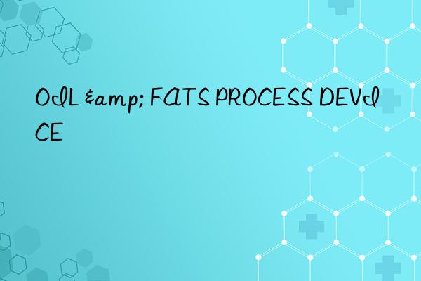 oil & fats process device