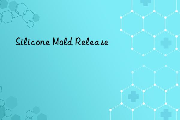 silicone mold release