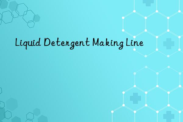 liquid detergent making line