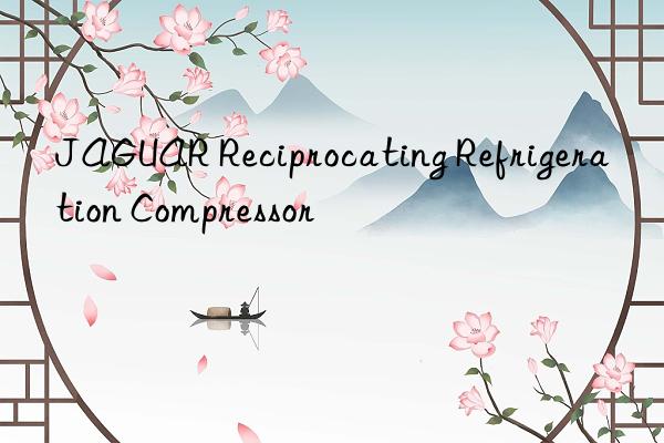 jaguar reciprocating refrigeration compressor