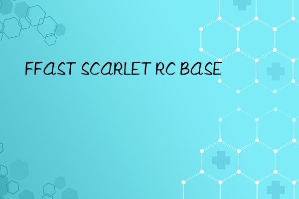 ffast scarlet rc base
