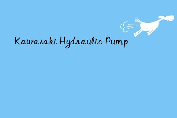 kawasaki hydraulic pump