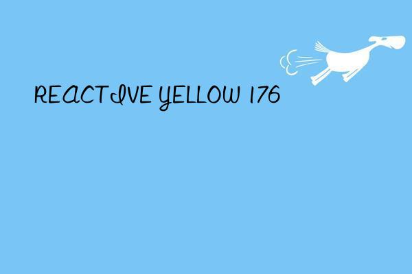 reactive yellow 176