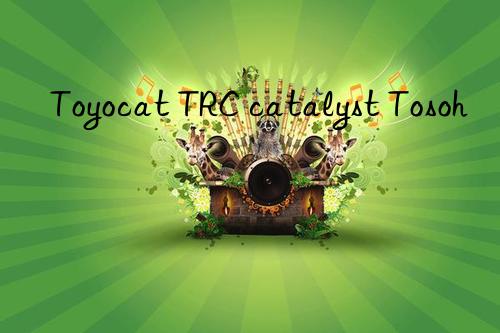 toyocat trc catalyst  