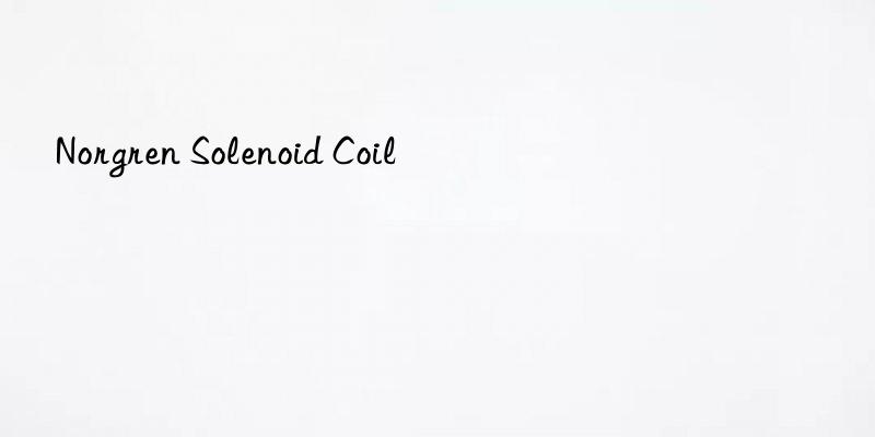 norgren solenoid coil