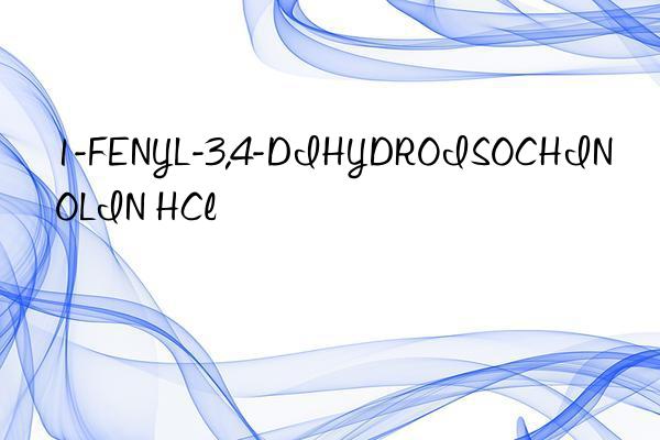 1-fenyl-3,4-dihydroisochinolin hcl