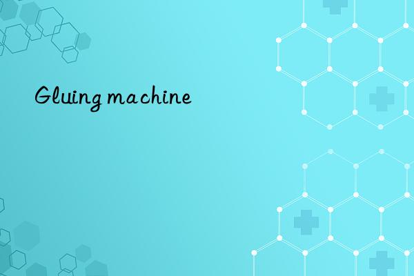 gluing machine