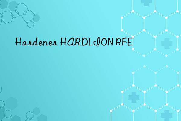 hardener hardlion rfe