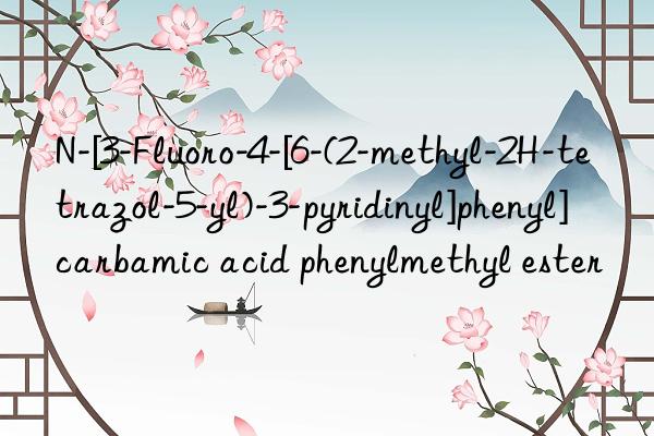 n-[3-fluoro-4-[6-(2-methyl-2h-tetrazol-5-yl)-3-pyridinyl]phenyl]carbamic acid phenylmethyl ester
