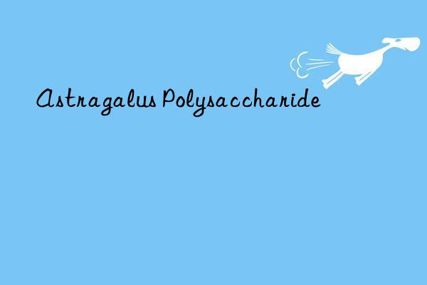 astragalus polysaccharide