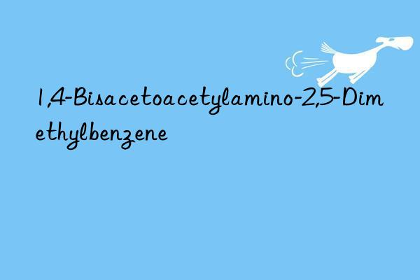 1,4-bisacetoacetylamino-2,5-dimethylbenzene