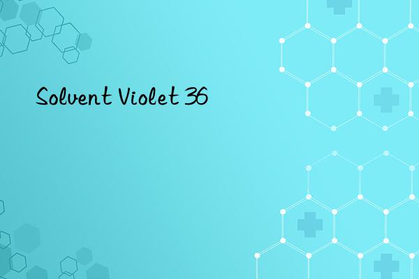 solvent violet 36