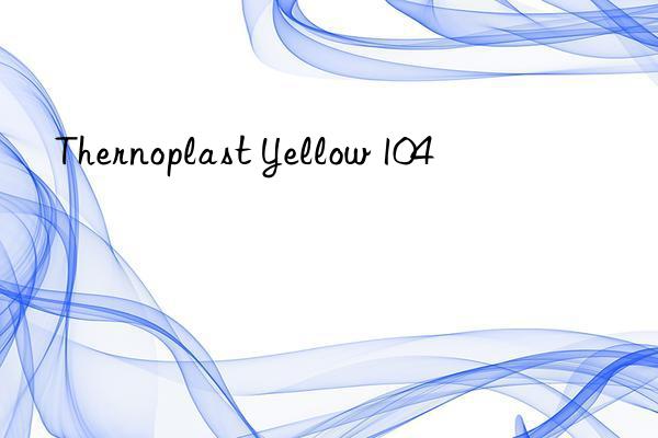 thernoplast yellow 104