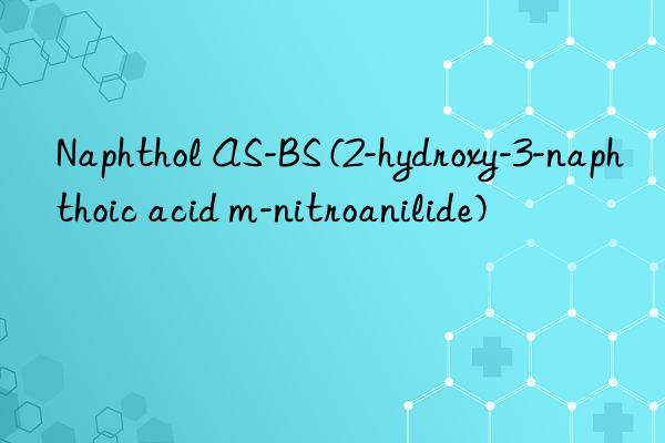 naphthol as-bs (2-hydroxy-3-naphthoic acid m-nitroanilide)