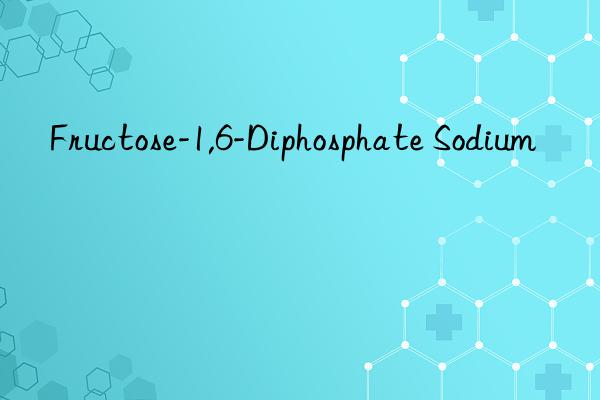 fructose-1,6-diphosphate sodium