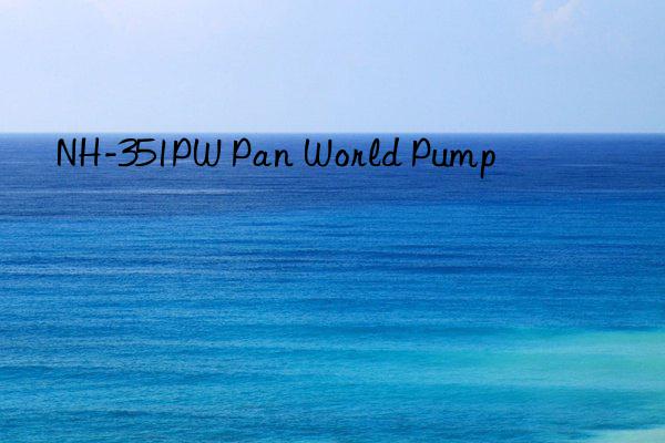 nh-351pw pan world pump