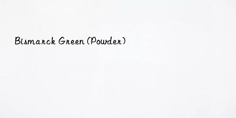 bismarck green (powder)