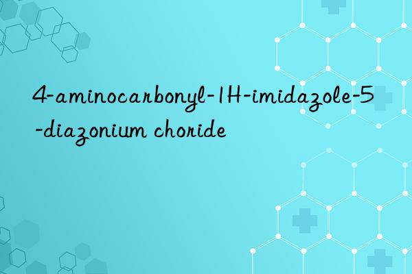 4-aminocarbonyl-1h-imidazole-5-diazonium choride