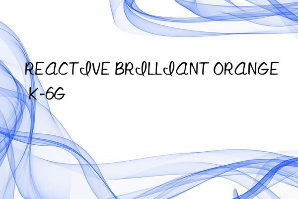 reactive brilliant orange k-6g
