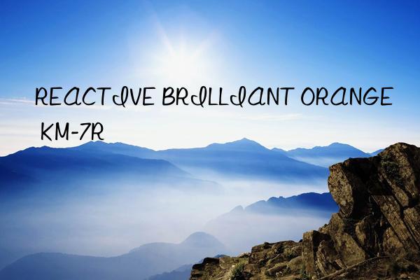 reactive brilliant orange km-7r