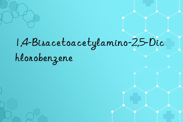 1,4-bisacetoacetylamino-2,5-dichlorobenzene