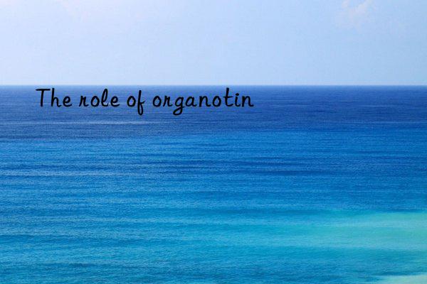 the role of organotin