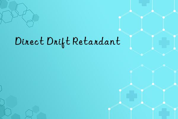 direct drift retardant