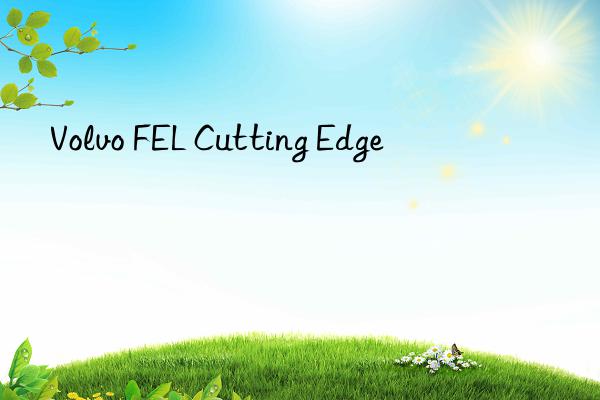 volvo fel cutting edge