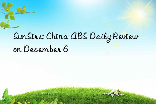 sunsirs: china abs daily review on december 6