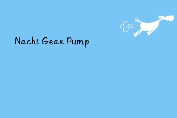 nachi gear pump