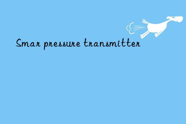 smar pressure transmitter