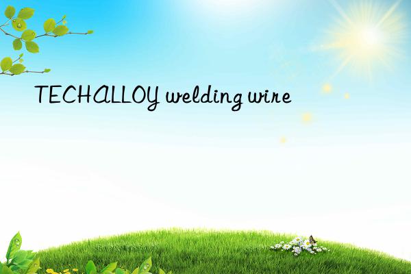 techalloy welding wire