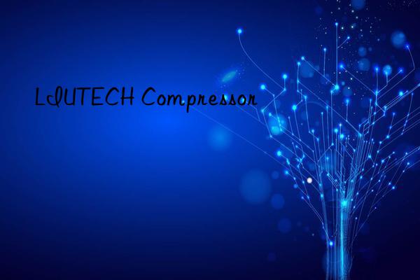 liutech compressor