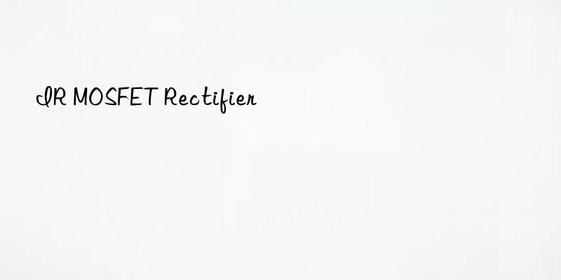 ir mosfet rectifier