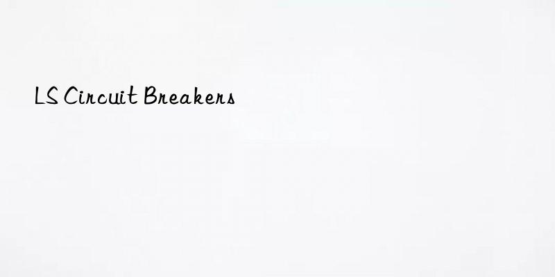 ls circuit breakers