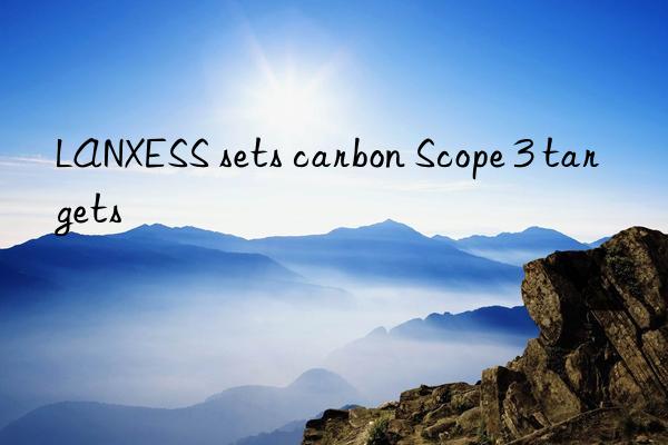 lanxess sets carbon scope 3 targets