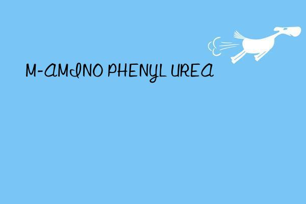 m-amino phenyl urea