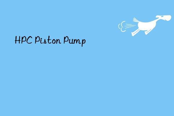 hpc piston pump