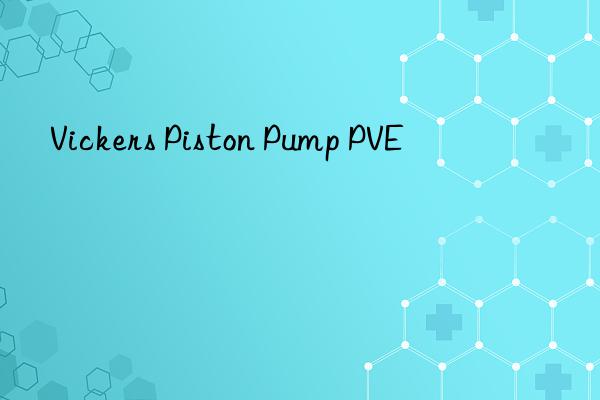 vickers piston pump pve