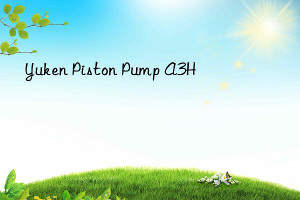 yuken piston pump a3h
