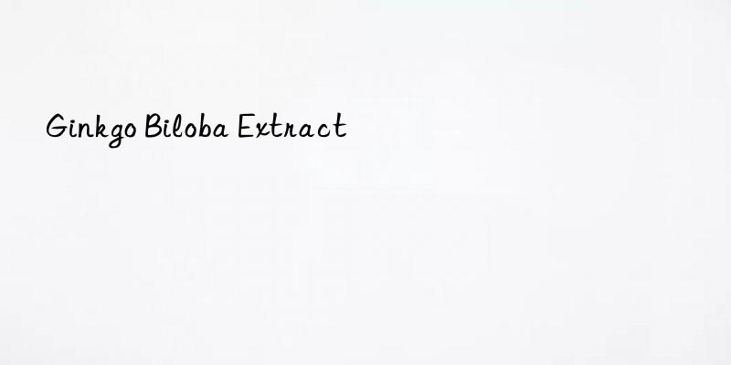 ginkgo biloba extract