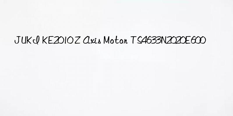juki ke2010 z axis motor ts4633n2020e600
