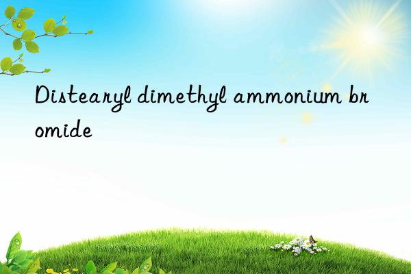 distearyl dimethyl ammonium bromide