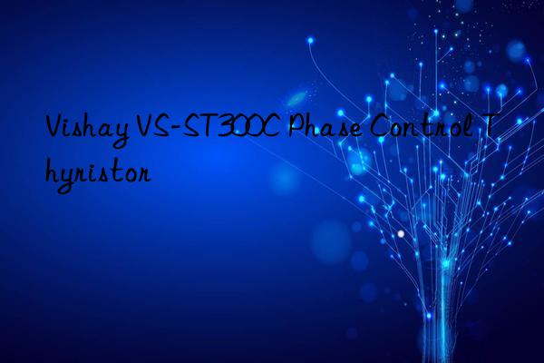 vishay vs-st300c phase control thyristor