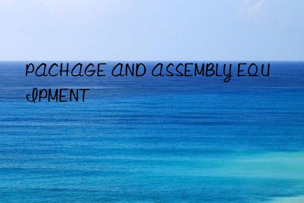 pachage and assembly equipment